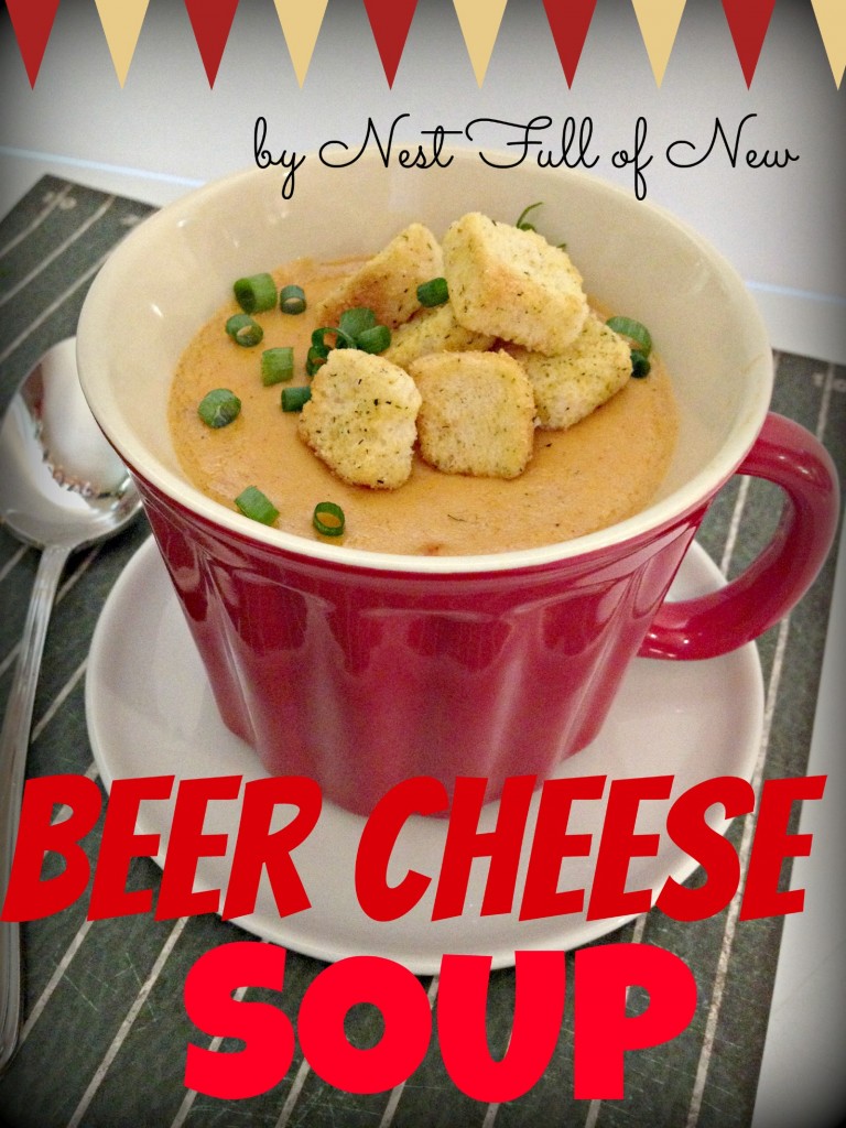 Beer Cheese Soup   Quick and Easy!   Nest Full of New  football sunday beer cheese soup