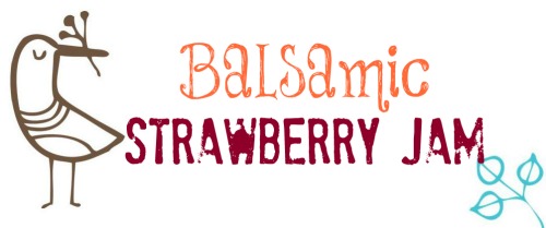 Balsamic Strawberry Jam